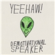 Yeehaw! - Demotivational Speaker